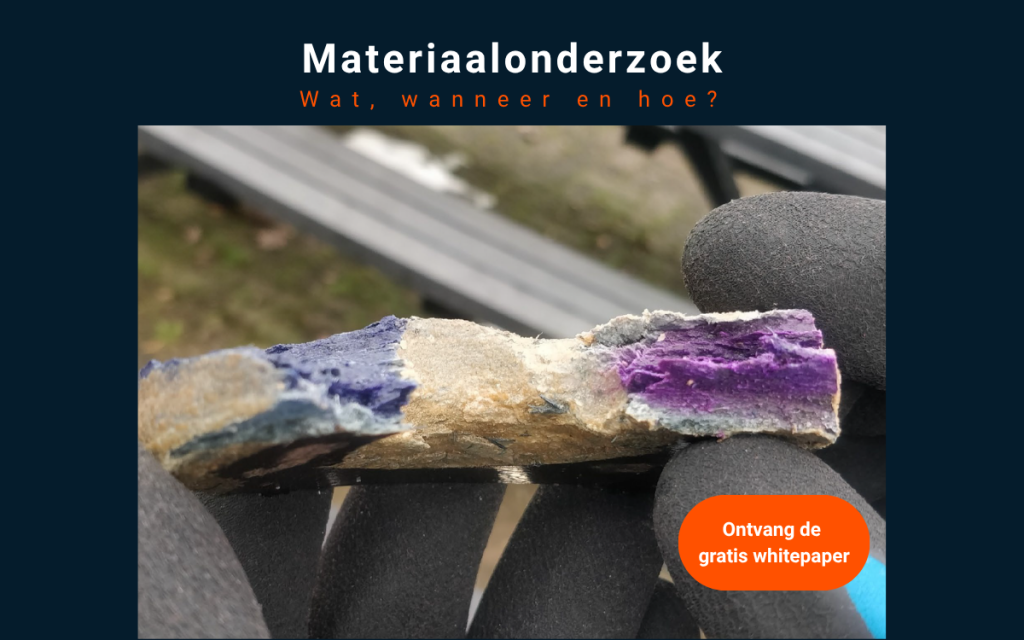 Materiaalonderzoek -Wat, wanneer en hoe?